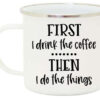First I Drink The Coffee...Then I Do The Things - Image 2