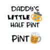 Daddy's Little Half Pint