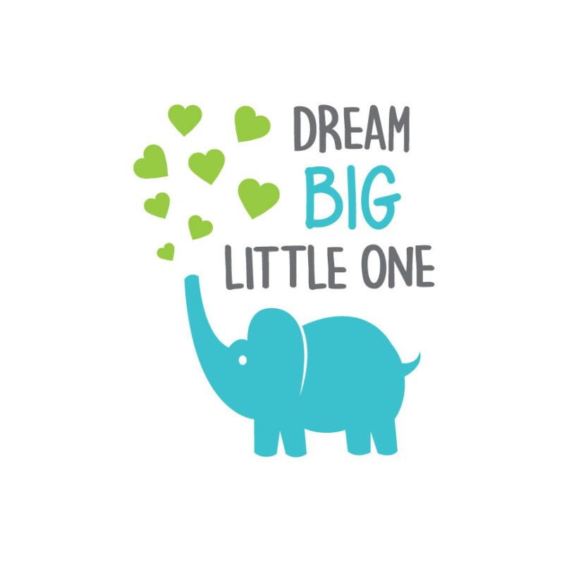 Dream Big Little One SVG