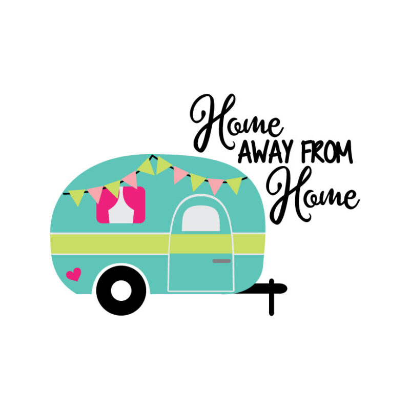 Home Away From Home Travel Trailer SVG