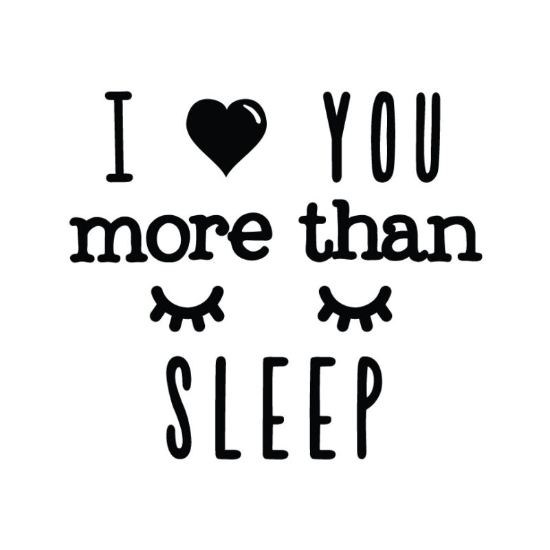 I Love You More Than Sleep