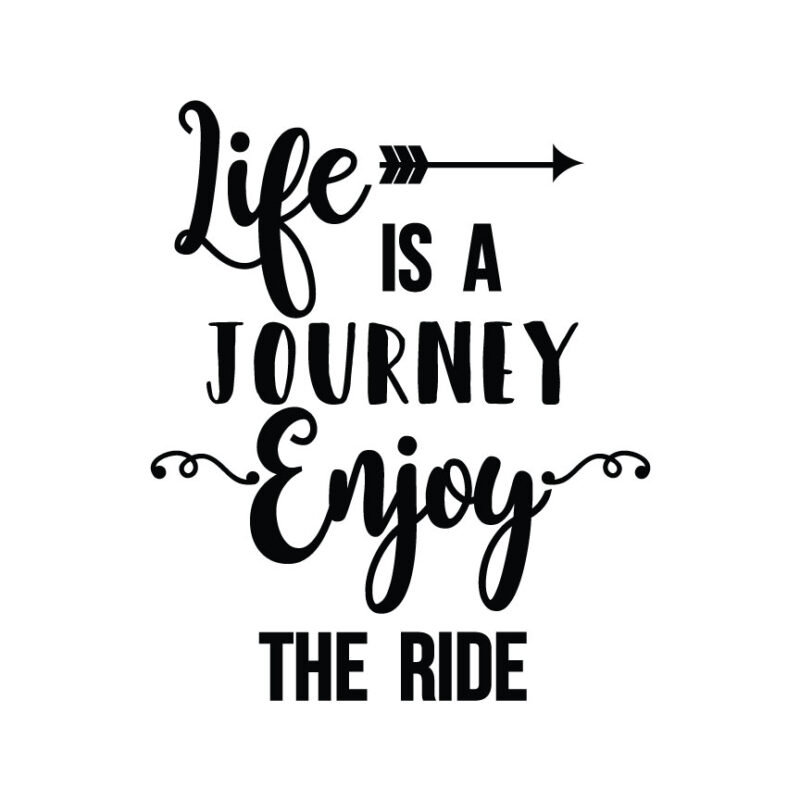 Life Is A Journey Enjoy The Ride SVG