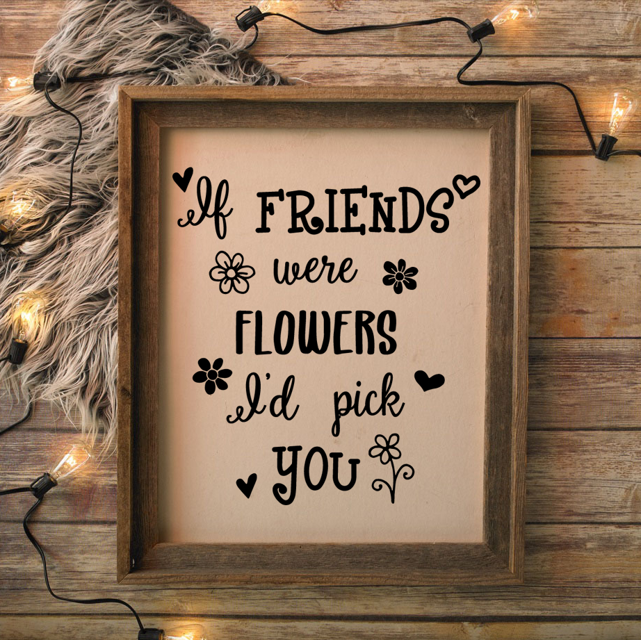 thumbnail image 2 of Mini Wood Sign 'If Friends Were Flowers I'd Pick You' - Handmade Gift Ornament USA 2 of 6