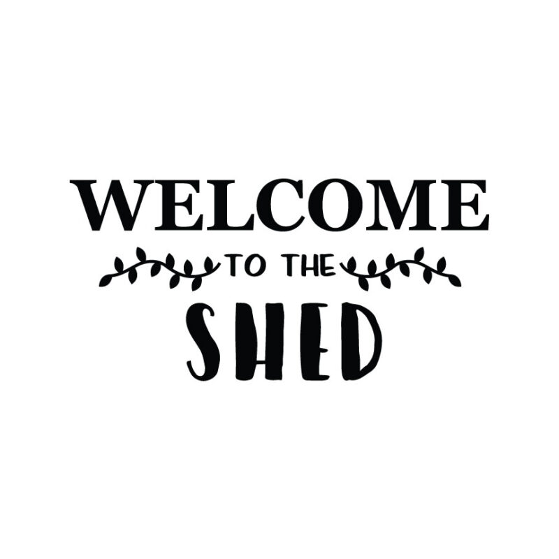Welcome To The Shed SVG