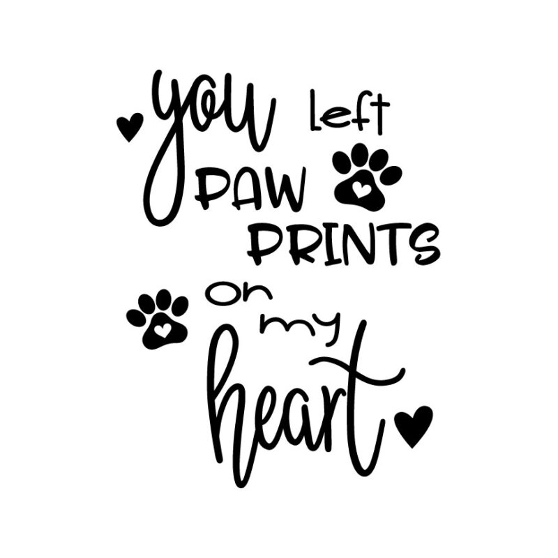 You Left Paw Prints On My Heart