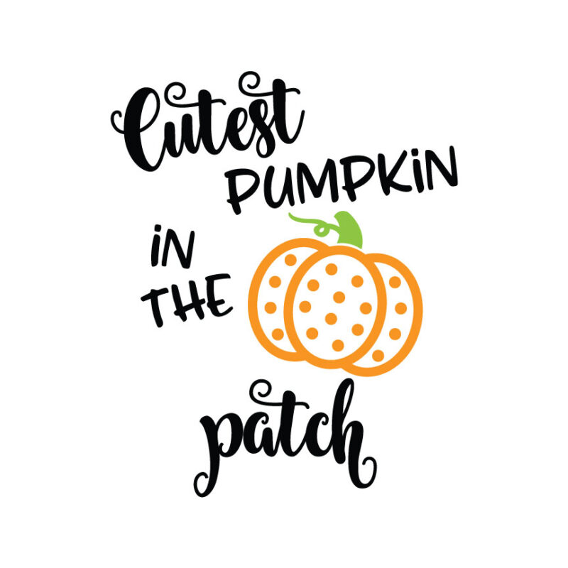 Cutest Pumpkin In The Patch SVG