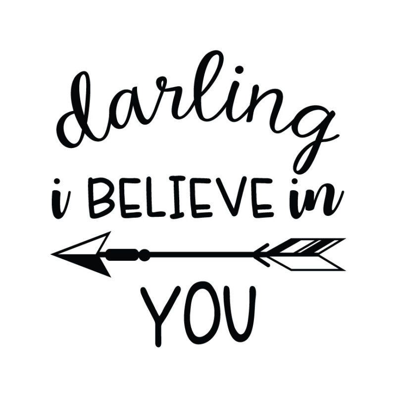Darling I Believe In You