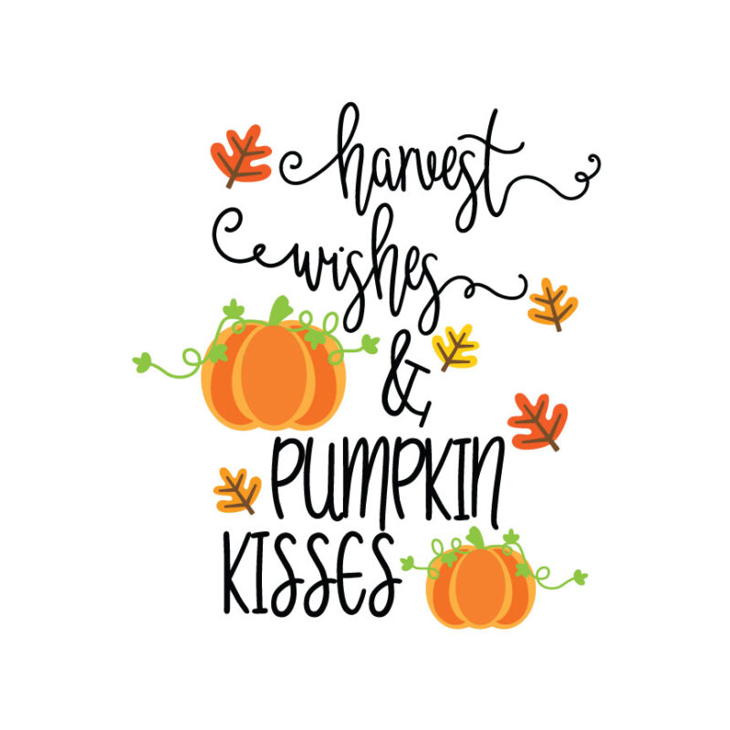 Harvest Wishes And Pumpkin Kisses SVG