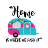 Home Is Where We Park It SVG
