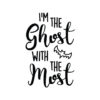 I'm The Ghost With The Most