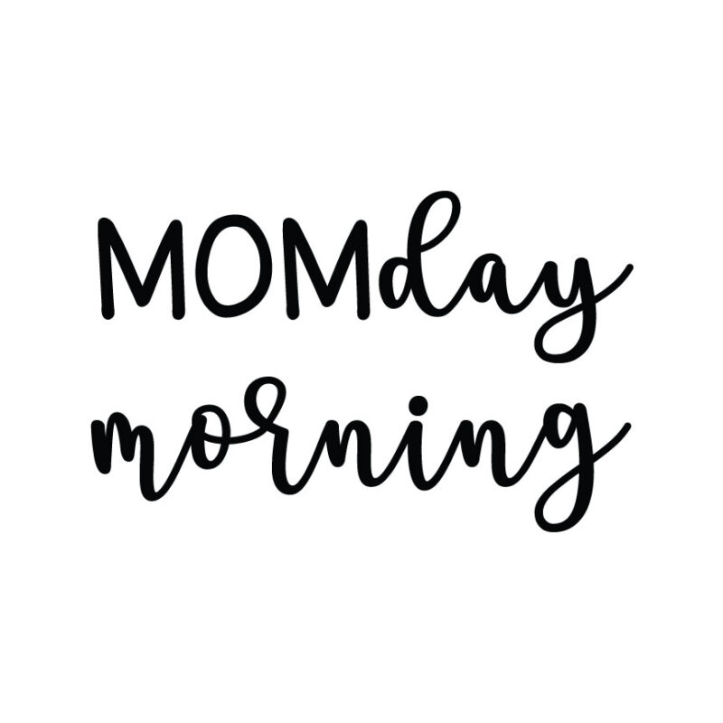 MOMday Morning SVG