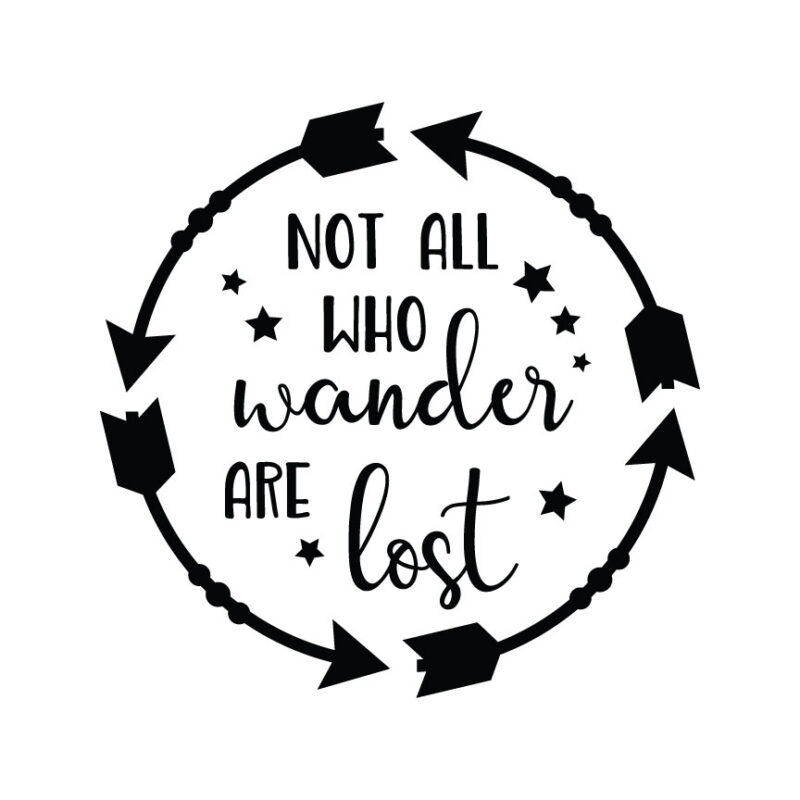 Not All Who Wander Are Lost