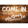 Come In We Are Awesome - Image 2
