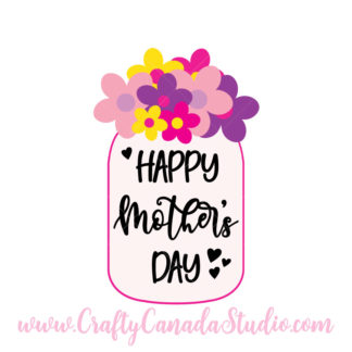 Download Happy Mother S Day Mason Jar Svg Crafty Canada Studio