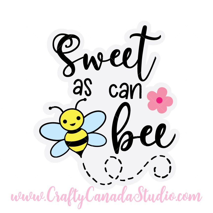 Download Sweet As Can Bee Svg Crafty Canada Studio