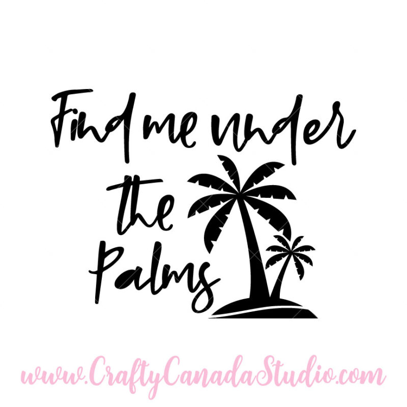 Find Me Under The Palms SVG