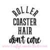 Roller Coaster Hair Don't Care SVG