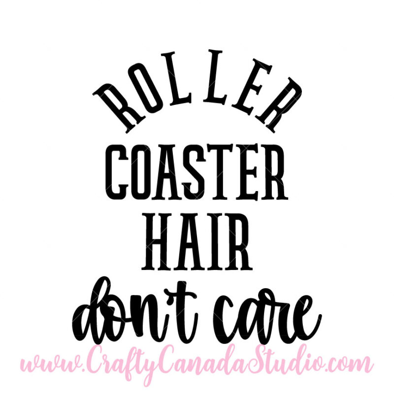Roller Coaster Hair Don't Care SVG