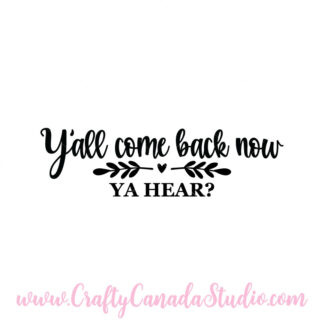 Y'All Come Back Now Ya Hear? SVG
