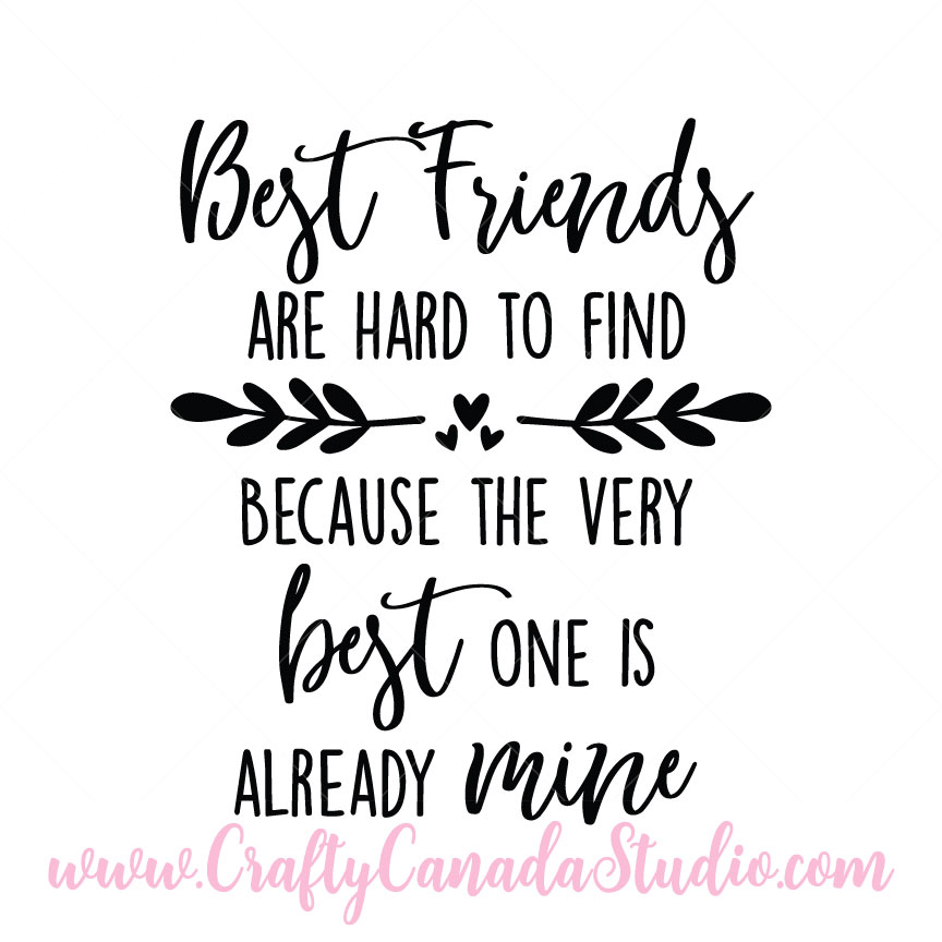 Download Best Friends Are Hard To Find SVG : Crafty Canada Studio