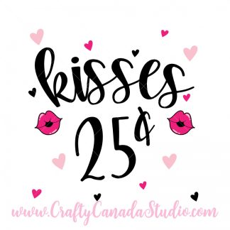 Kisses 25 Cents Svg Crafty Canada Studio